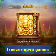 freezer nova games